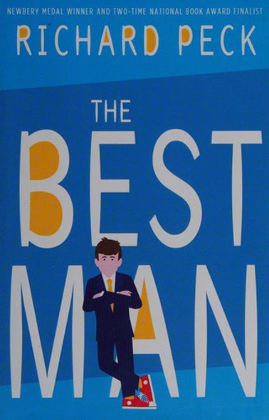 The Best Man front cover by Richard Peck, ISBN: 0803738390