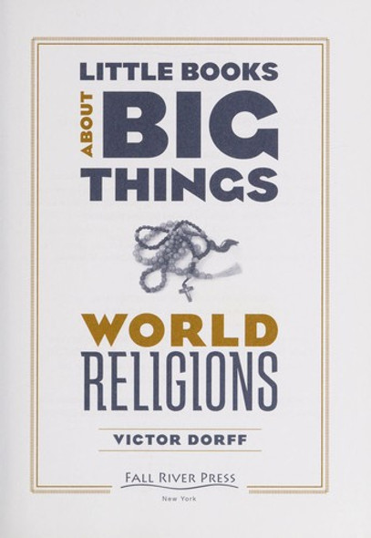 World Religions (Little Books About Big Things) front cover by Victor Dorff, ISBN: 1435146794