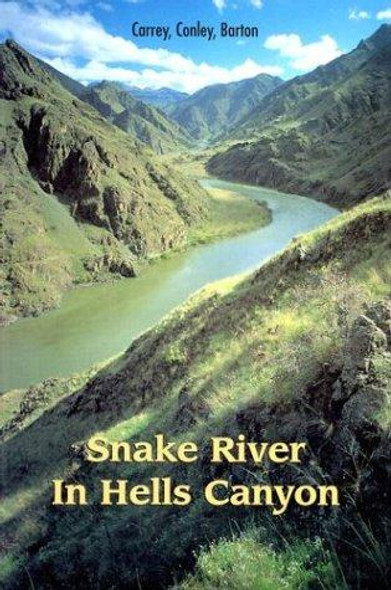 Snake River of Hells Canyon front cover by Johnny Carrey, Cort Conley, Ace Barton, ISBN: 0960356606