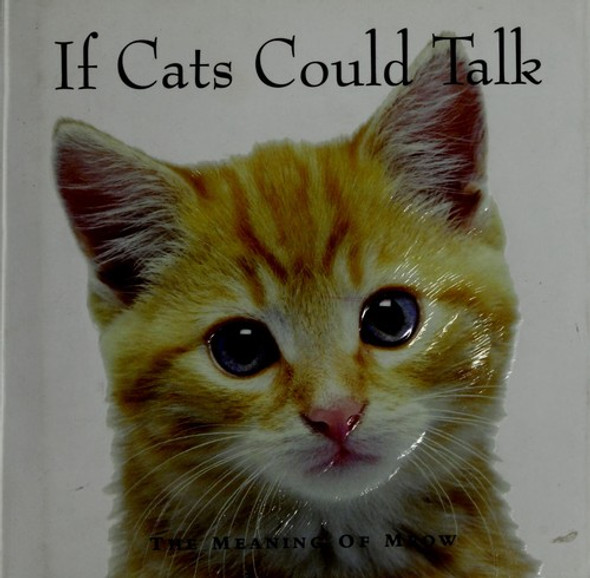 If Cats Could Talk: The Meaning of Meow front cover by Michael P. Fertig, ISBN: 1412740517