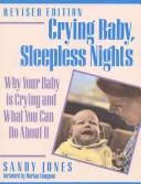 Crying Baby, Sleepless Nights: Why Your Baby is Crying and What You Can Do About It front cover by Sandy Jones, ISBN: 1558320458