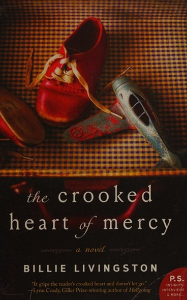 The Crooked Heart of Mercy: A Novel front cover by Billie Livingston, ISBN: 0062413775