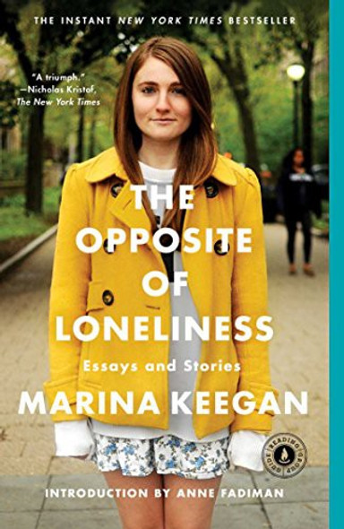 The Opposite of Loneliness: Essays and Stories front cover by Marina Keegan, ISBN: 1476753911