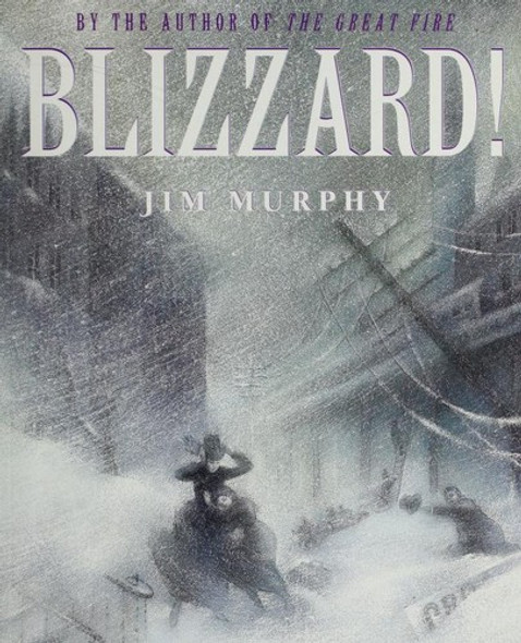 Blizzard!: The Storm That Changed America front cover by Jim Murphy, ISBN: 0590673106