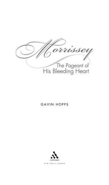 Morrissey: The Pageant of His Bleeding Heart front cover by Gavin Hopps, ISBN: 082641866X