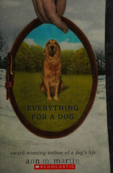 Everything for a Dog front cover by Ann M Martin, ISBN: 0545340403