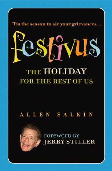 Festivus: The Holiday for the Rest of Us front cover by Allen Salkin, ISBN: 0446696749