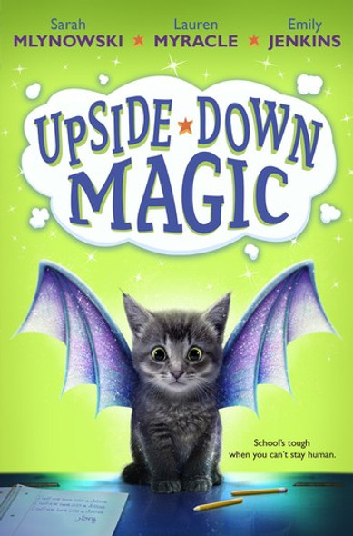 Upside-Down Magic front cover by Sarah Mlynowski, ISBN: 0545908221