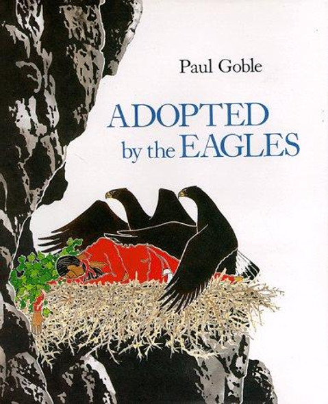 Adopted By the Eagles front cover by Paul Goble, ISBN: 0027365751
