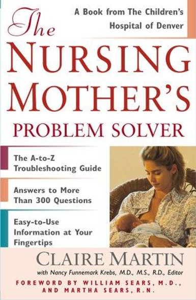 The Nursing Mother's Problem Solver front cover by Claire Martin,Martha Sears, ISBN: 0684857847