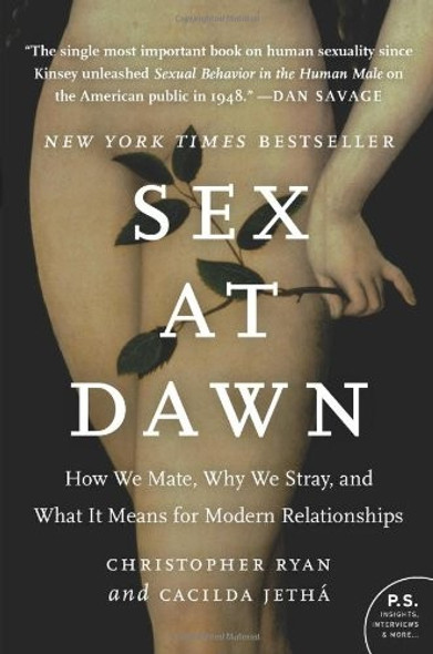 Sex at Dawn: How We Mate, Why We Stray, and What It Means for Modern Relationships front cover by Christopher Ryan,Cacilda Jetha, ISBN: 0061707813