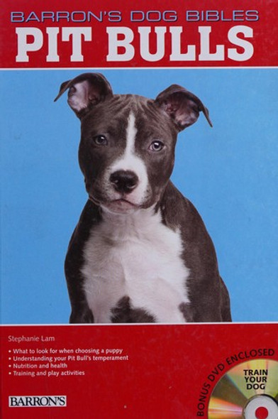 Pit Bulls (B.E.S. Dog Bibles Series) front cover by Stephanie Lam, ISBN: 1438071574