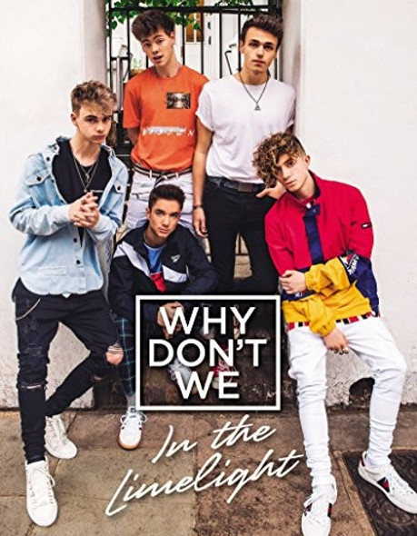 Why Don't We: In the Limelight front cover by Why Don't We, ISBN: 0062871315