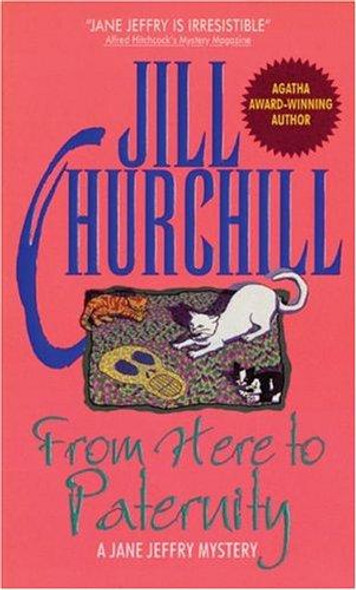 From Here to Paternity (Jane Jeffry Mysteries, No. 6) front cover by Jill Churchill, ISBN: 0380777150
