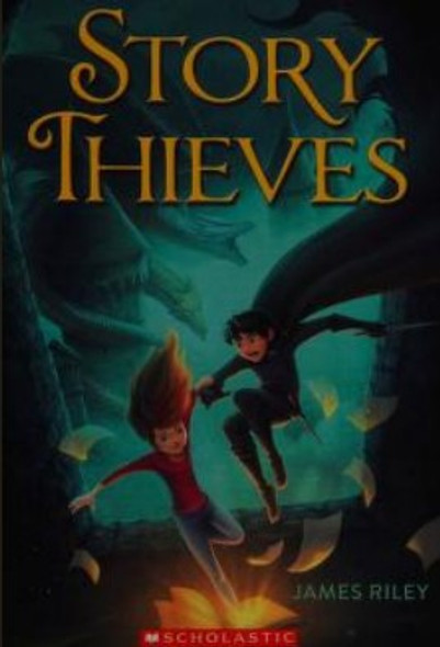 Story Thieves front cover by James Riley, ISBN: 1481409204