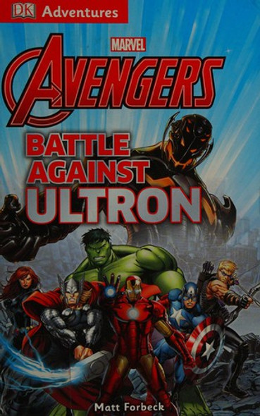 DK Adventures: Marvel The Avengers: Battle Against Ultron front cover by Matt Forbeck, ISBN: 1465429263
