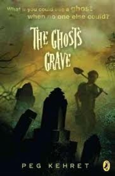 The Ghost's Grave front cover by Peg Kehret, ISBN: 0142408190