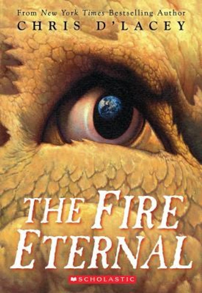 The Fire Eternal 4 Last Dragon Chronicles front cover by Chris D'lacey, ISBN: 0545051649