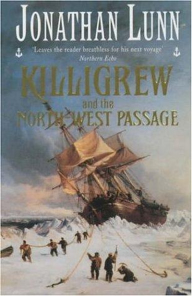 Killigrew and the North-West Passage (Killigrew series) front cover by Jonathan Lunn, ISBN: 0747265259