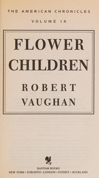 Flower Children 9 American Chronicles front cover by Robert Vaughan, ISBN: 0553560832