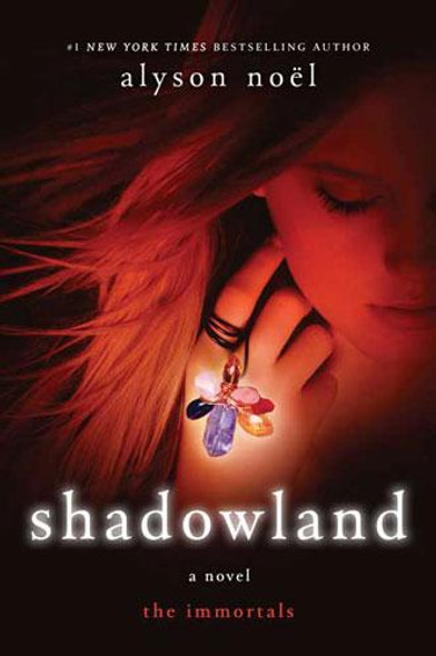 Shadowland 3 Immortals front cover by Alyson Noel, ISBN: 031259044X