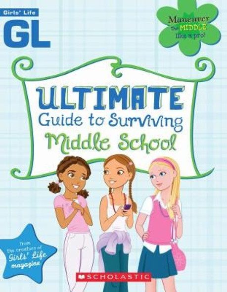 Girls' Life Ultimate Guide to Surviving Middle School front cover by Lauren Brown, ISBN: 0545202353