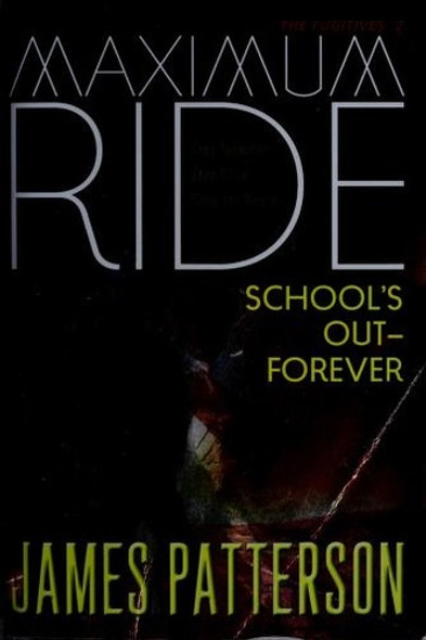 School's Out - Forever 2 Maximum Ride front cover by James Patterson, ISBN: 0316067962