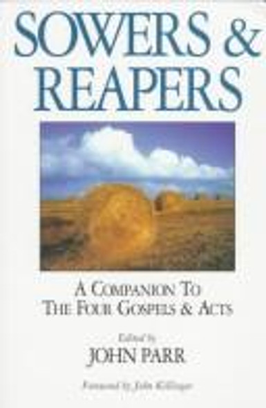 Sowers & Reapers: A Companion to the Four Gospels & Acts front cover by John Parr, ISBN: 0687070988