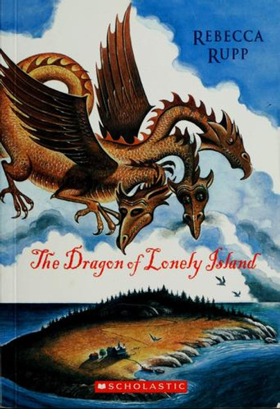 The Dragon of Lonely Island front cover by Rebecca Rupp, ISBN: 0439853370