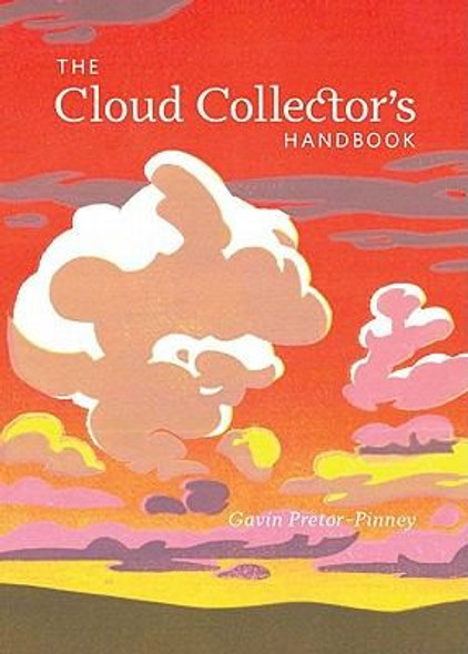The Cloud Collector's Handbook front cover by Gavin Pretor-Pinney, ISBN: 0811875423