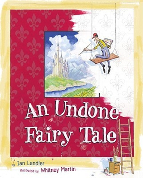 An Undone Fairy Tale front cover by Ian Lendler, ISBN: 0689866771