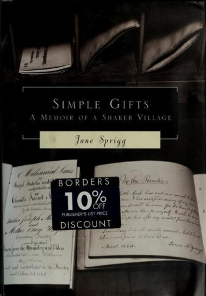 Simple Gifts : A Memoir of a Shaker Village front cover by June Sprigg, ISBN: 0679455043