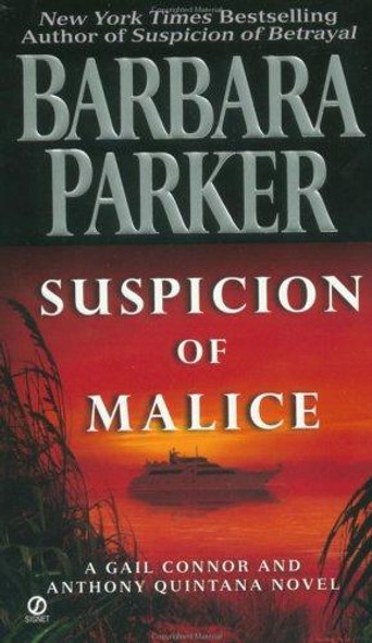 Suspicion of Malice: a Gail Connor and Anthony Quintana Novel front cover by Barbara  Parker, ISBN: 0451201256