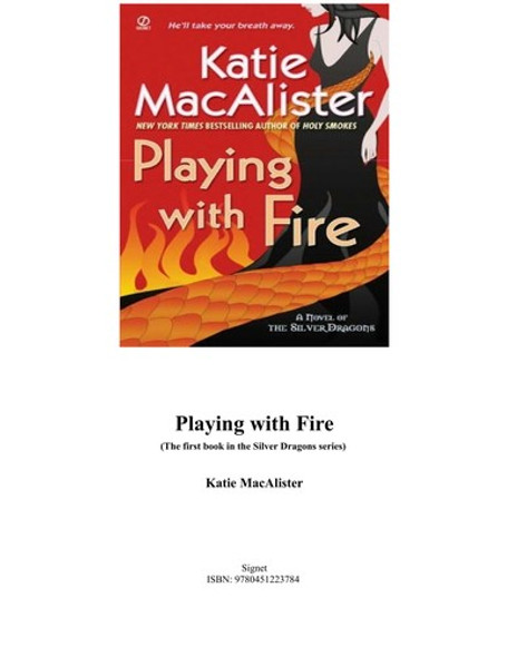 Playing with Fire 1 Silver Dragons front cover by Katie Macalister, ISBN: 0451223780