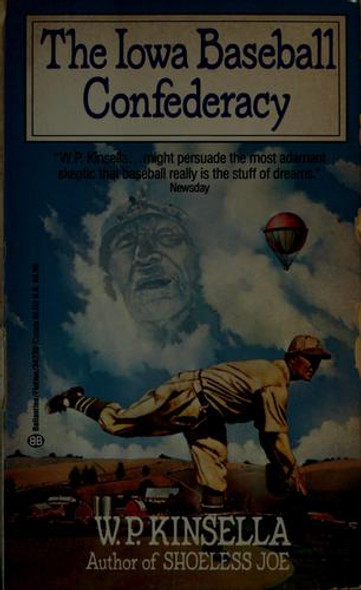 The Iowa Baseball Confederacy front cover by W. P. Kinsella, ISBN: 0345342305