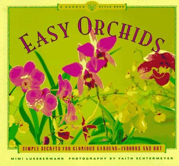 Easy Orchids (Garden Style Book) front cover by Mimi Lubbermann, ISBN: 081181033X