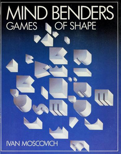 Mind Benders: Games of Shape front cover by Ivan Moscovich, ISBN: 0394747739