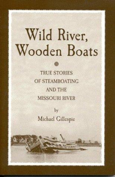 Wild River, Wooden Boats front cover by Michael Gillespie, ISBN: 0962082376
