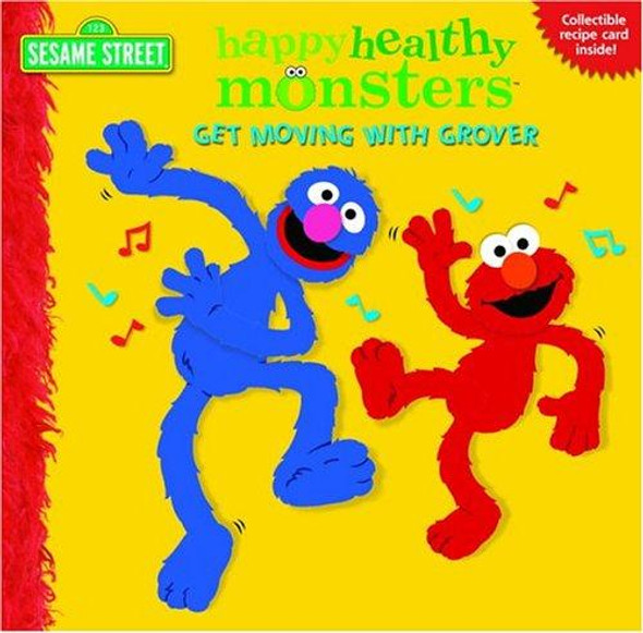 Get Moving with Grover (Sesame Street) (Happy Healthy Monsters) front cover by Random House, ISBN: 0375830464