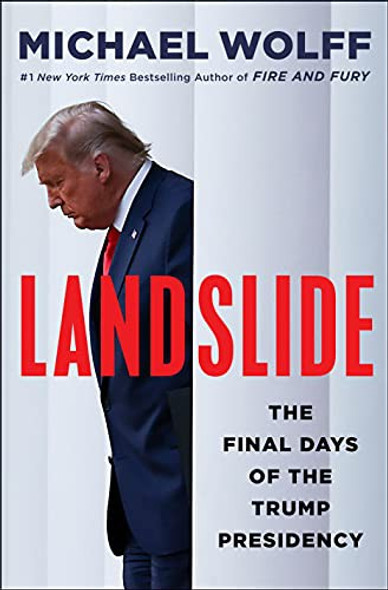 Landslide: The Final Days of the Trump Presidency front cover by Michael Wolff, ISBN: 125083001X