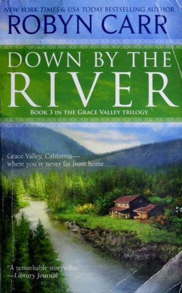 Down by the River (A Grace Valley Novel) front cover by Robyn Carr, ISBN: 0778328988