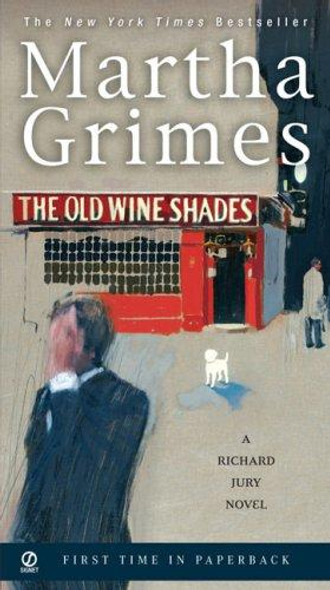 The Old Wine Shades (Richard Jury Novels) front cover by Martha Grimes, ISBN: 0451220722