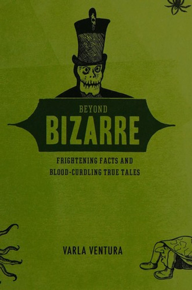 Beyond Bizarre front cover by Varla Ventura, ISBN: 0884865037