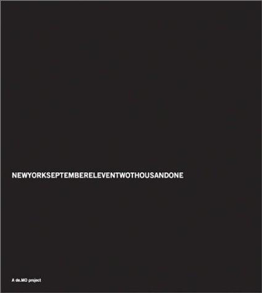 New York September Eleven Two Thousand One front cover by Giorgio Baravalle, Cari Modine, Noam Chomsky, Richard Dreyfuss, Robert F. Kennedy Jr., Thomas Friedman, Bill Moyers, Salman Rushdie, Julian Schnabel, ISBN: 097057682X