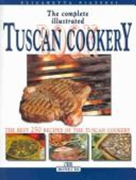 The Complete Illustrated Book of Tuscan Cookery front cover by Elisabetta Piazzesi, ISBN: 8880293400