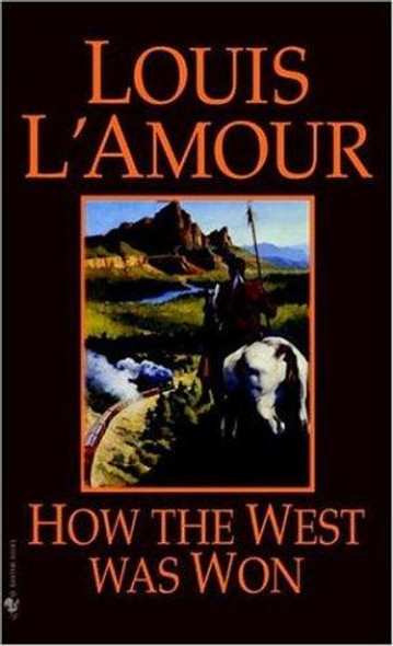 How the West Was Won front cover by Louis L'Amour, ISBN: 0553269135