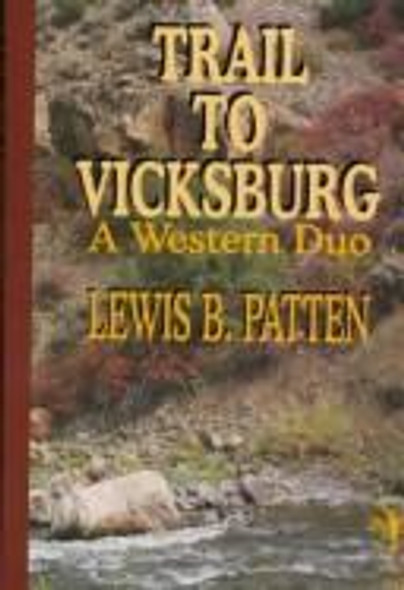 Trail to Vicksburg: A Western Duo (Five Star First Edition Western Series) front cover by Lewis B. Patten, ISBN: 0786207418