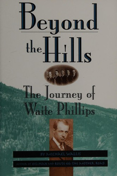 Beyond the Hills: The Journey of Waite Phillips (Oklahoma Trackmaker Series) front cover by Michael Wallis, ISBN: 1885596030