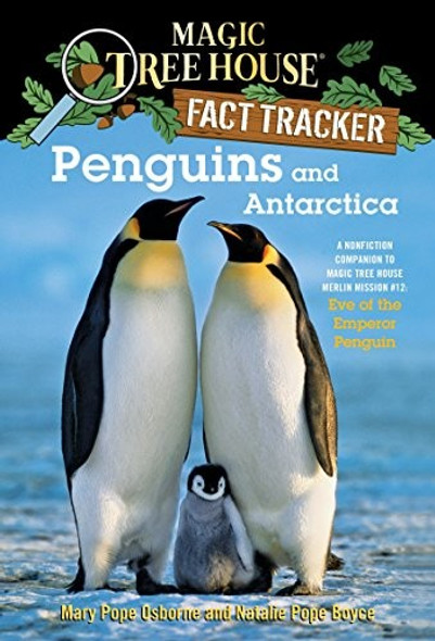 Penguins and Antarctica 12 Magic Tree House Research Guide (Eve of the Emperor Penguin) front cover by Mary Pope Osborne,Natalie Pope Boyce, ISBN: 0375846646