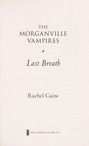 Last Breath: The Morganville Vampires front cover by Rachel Caine, ISBN: 0451235800